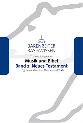 Imagen de archivo de Musik und Bibel 2: Neues Testament: 111 Figuren und Motive, Themen und Texte a la venta por medimops