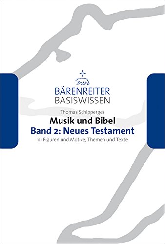 Stock image for Musik und Bibel 2: Neues Testament: 111 Figuren und Motive, Themen und Texte for sale by medimops