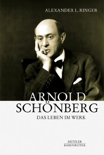 Arnold Schönberg - Das Leben im Werk - Ringer Alexander L, Emmerig Thomas