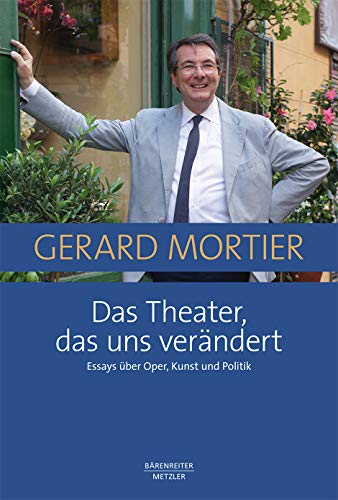 Stock image for Das Theater, das uns verndert -Essays ber Oper, Kunst und Politik-. Buch for sale by medimops