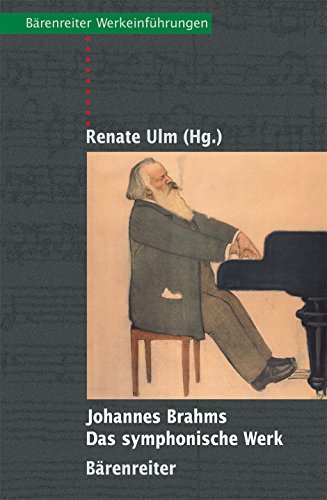 Beispielbild fr Johannes Brahms - Das symphonische Werk: Entstehung, Deutung, Wirkung zum Verkauf von medimops