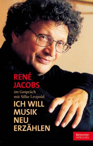 Stock image for Rene Jacobs. Ich will mUsik neu erzhlen for sale by medimops