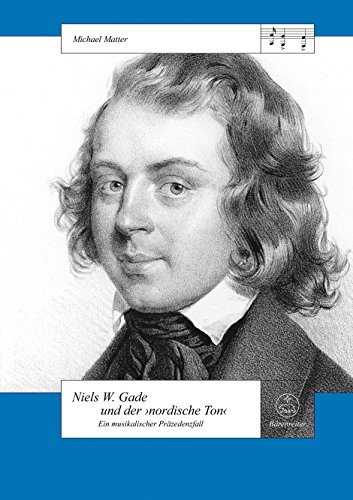 9783761823545: Niels W. Gade und der nordische Ton. Ein musikalischer Przedenzfall