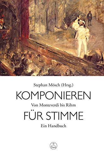 9783761823798: Komponieren fr Stimme -Von Monteverdi bis Rihm. Ein Handbuch-