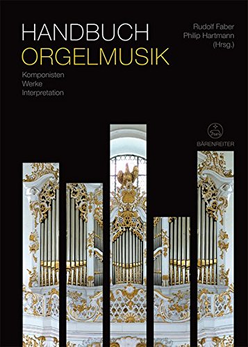 9783761824122: Handbuch Orgelmusik -Komponisten - Werke - Interpretation-. Buch