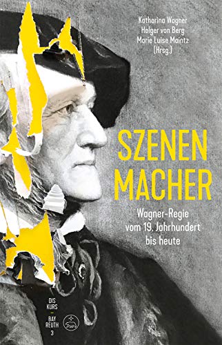 Stock image for Szenen-Macher -Wagner-Regie vom 19. Jahrhundert bis heute-. Buch. Diskurs Bayreuth 3 for sale by medimops