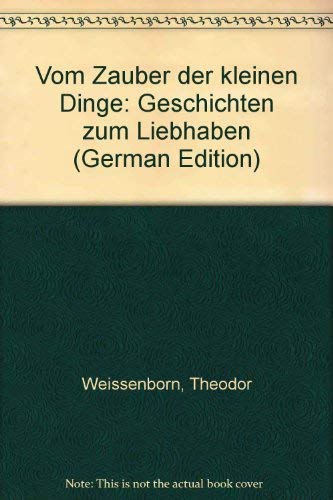 Beispielbild fr Vom Zauber der kleinen Dinge. Grodruck. Geschichten zum Liebhaben zum Verkauf von medimops