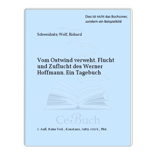 9783762117124: Vom Ostwind verweht. Flucht und Zuflucht des Werner Hoffmann. Ein Tagebuch