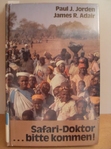 Imagen de archivo de Safari-Doktor bitte kommen! Eine amerikanische Arztfamilie und ihr Missionsjahr in Kenia. Hardcover mit Schutzumschlag a la venta por Deichkieker Bcherkiste