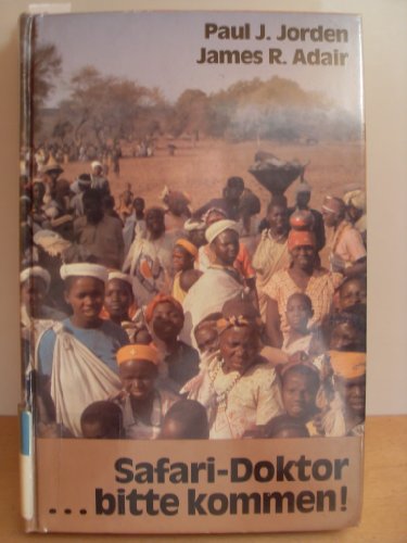 Stock image for Safari-Doktor bitte kommen! Eine amerikanische Arztfamilie und ihr Missionsjahr in Kenia. Hardcover mit Schutzumschlag for sale by Deichkieker Bcherkiste