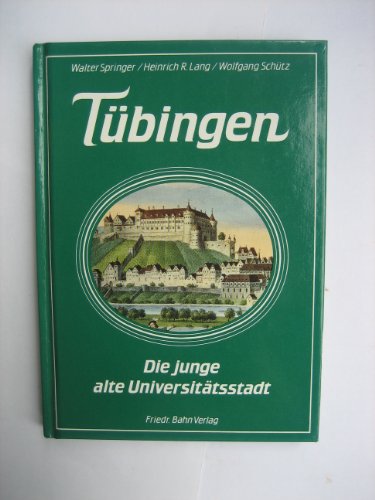 Imagen de archivo de Tbingen Die junge alte Universittsstadt a la venta por Antiquariat Smock