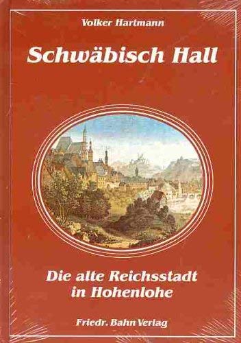 9783762180043: Schwabisch Hall: Die alte Reichsstadt in Hohenlohe (German Edition)