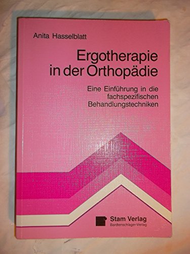9783762301189: Ergotherapie in der Orthopdie : eine Einfhrung in die fachspezifischen Behandlungstechniken. Studienbcher fr das Gesundheitswesen
