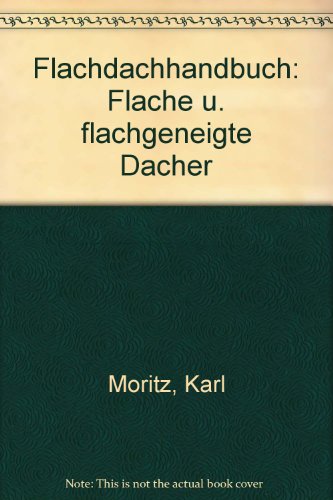 Beispielbild fr Flachdachhandbuch. Flache und flachgeneigte Dcher zum Verkauf von medimops