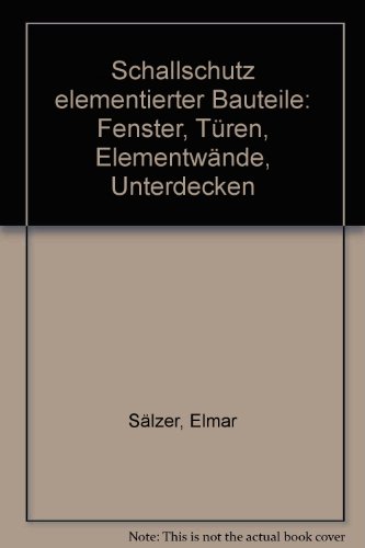 9783762509417: Schallschutz elementierter Bauteile. Fenster, Tren, Elementwnde, Unterdecken