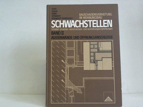 Stock image for Bauschadensverhtung im Wohnungsbau - Schwachstellen. Schden, Ursachen, Konstruktions- und Ausfhrungsempfehlungen. Band 2: Auenwnde und ffnungsanschlsse for sale by Versandantiquariat Felix Mcke