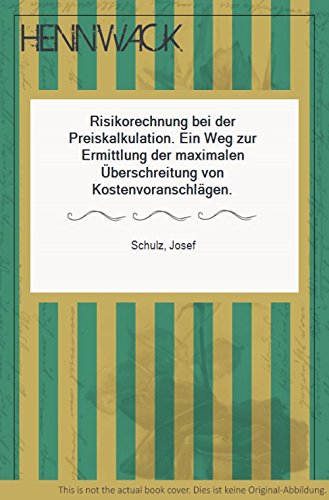 Beispielbild fr Risikorechnung bei der Preiskalkulation Ein Weg zur Ermittlung der maximalen berschreitung von Kostenvoranschlgen zum Verkauf von NEPO UG