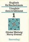 9783762521563: Englisch fr Baufachleute = L'anglais dans le batiment, Bd.1