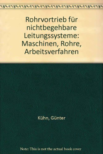 9783762525165: Rohrvortrieb fr nichtbegehbare Leitungssysteme. Maschinen - Rohre - Arbeitsverfahren