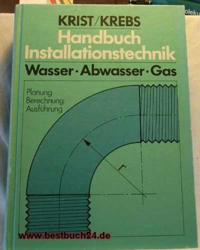 Stock image for Handbuch Installationstechnik Wasser, Abwasser, Gas - Planung, Berechnung, Ausfhrung for sale by Der Ziegelbrenner - Medienversand