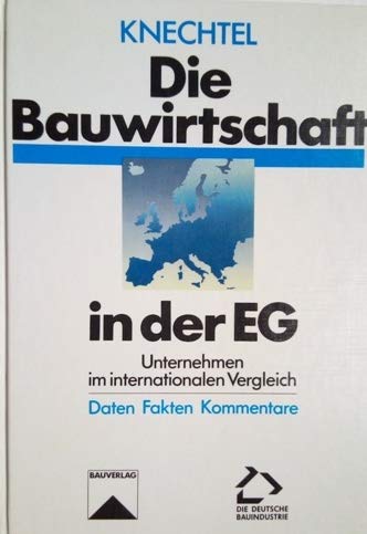 Imagen de archivo de Die Bauwirtschaft in der EG Unternehmen im internationalen Vergleich. Daten - Fakten - Kommentare a la venta por NEPO UG