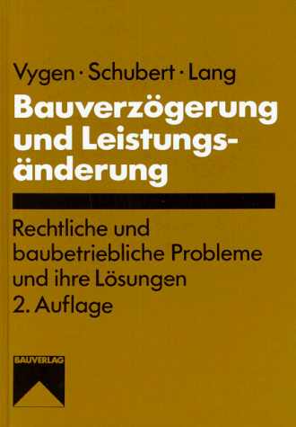 9783762530169: Bauverzgerung und Leistungsnderung. Rechtliche und baubetriebliche Probleme und ihre Lsungen