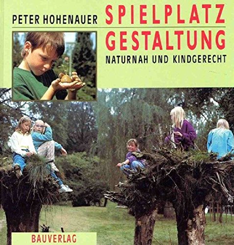 9783762531814: Spielplatzgestaltung, naturnah und kindgerecht