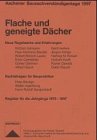 Stock image for Flache und geneigte Dcher. Aachener Bausachverstndigentage 1997. Neue Regelwerke und Erfahrungen. Rechtsfragen fr Baupraktiker. Register fr die Jahrgnge 1975-1997. for sale by Antiquariat Bcherkeller