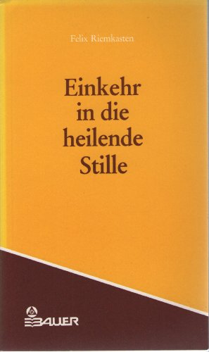 Stock image for Einkehr in Die Heilende Stille for sale by Mount Angel Abbey Library