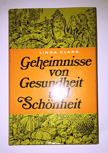 Stock image for Geheimnisse von Gesundheit und Schoenheit (Wie Sie ein neuer Mensch werden) for sale by medimops