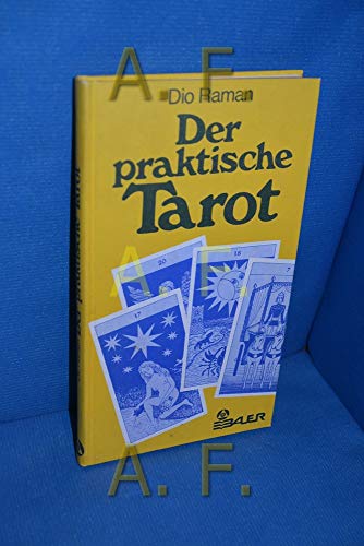 Der praktische Tarot. im anhang mit 22 Tarotkarten. Mit e. Geleitw. von Erich Sopp. [Aus d. Niede...