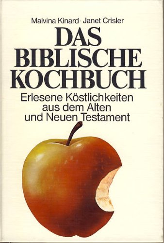 Stock image for Das biblische Kochbuch. Erlesene Kstlichkeiten aus dem Alten und Neuen Testament for sale by medimops