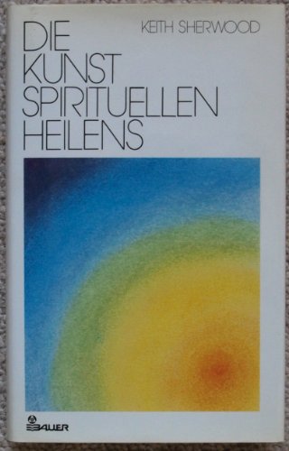 Stock image for Die Kunst des Spirituellen Heilens for sale by Kultgut