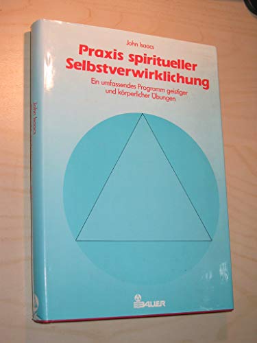 Stock image for Praxis spiritueller Selbstverwirklichung. e. umfassendes Programm geistiger u. krperl. bungen. for sale by Grammat Antiquariat