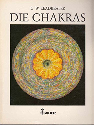 9783762603061: Die Chakras. Eine Monographie ber die Kraftzentren im menschlichen therkrper
