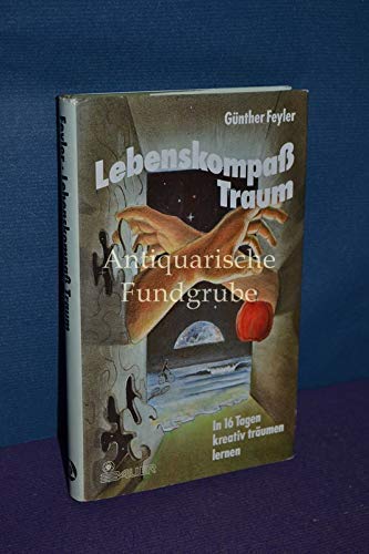 Beispielbild fr Lebenskompass Traum. In 16 Tagen kreativ trumen lernen. Mit einem Vorwort des Verfassers. Mit einer Bibliographie. zum Verkauf von BOUQUINIST