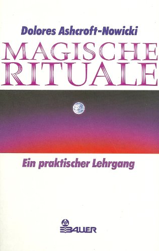 9783762603863: Magische Rituale. Ein praktischer Lehrgang