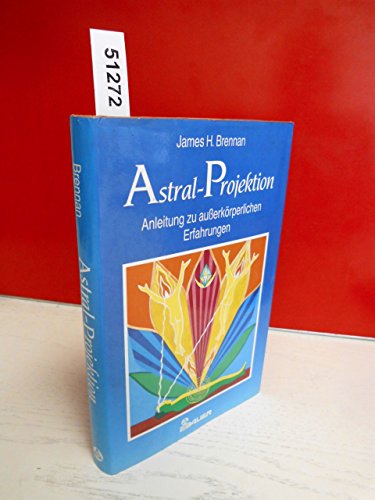 Beispielbild fr Astral- Projektion. Anleitung zu auerkrperlichen Erfahrungen zum Verkauf von medimops