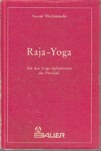 Stock image for Raja - Yoga. Herausgegeben und bersetzt von Emma von Pelet.Mit den Yoga-Aphorismen des Patanjali / Indische Weisheit. for sale by Antiquariat KAMAS