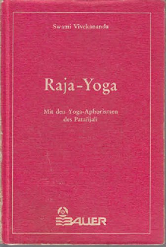 9783762604105: Raja - Yoga. Mit den Yoga- Aphorismen des Patanjali