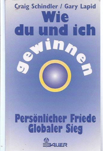 Beispielbild fr Wie du und ich gewinnen. Persnlicher Friede - globaler Sieg zum Verkauf von Leserstrahl  (Preise inkl. MwSt.)