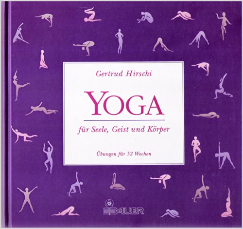 Stock image for Yoga fr Seele, Geist und Krper. bungen fr 52 Wochen for sale by medimops
