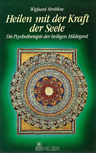 Beispielbild fr Heilen mit der Kraft der Seele. Die Psychotherapie der heiligen Hildegard zum Verkauf von medimops