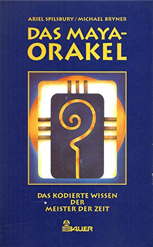 Das Maya- Orakel. Buch und 44 Farbkarten. Das kodierte Wissen der Meister der Zeit. - Spilsbury, Ariel; Bryner, Michael; Kiddie, Donna