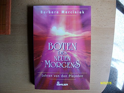 Boten des Neuen Morgens. Lehren von den Plejaden. (9783762604877) by Marciniak, Barbara