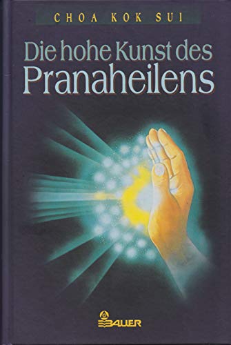 Stock image for Die hohe Kunst des Pranaheilens. for sale by GF Books, Inc.