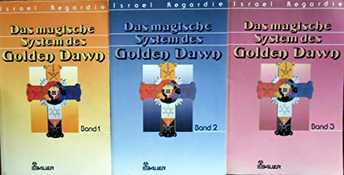 Das magische System des Golden Dawn - Gesamtausgabe in drei Bänden - Regardie, Israel