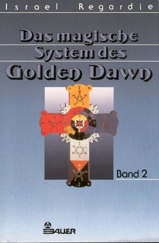 Das magische System des Golden Dawn - Regardie, Israel