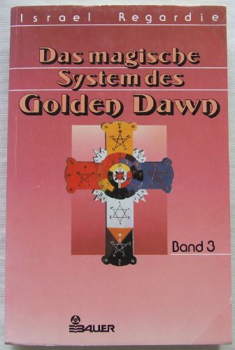 Beispielbild fr Das magische System des golden Dawn. Band 3. Herausgeber der deutschen Ausgabe Hans-Dieter Leuenberger zum Verkauf von medimops