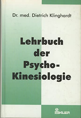 9783762605102: Lehrbuch der Psycho- Kinesiologie. Ein neuer Weg in der psychosomatischen Medizin
